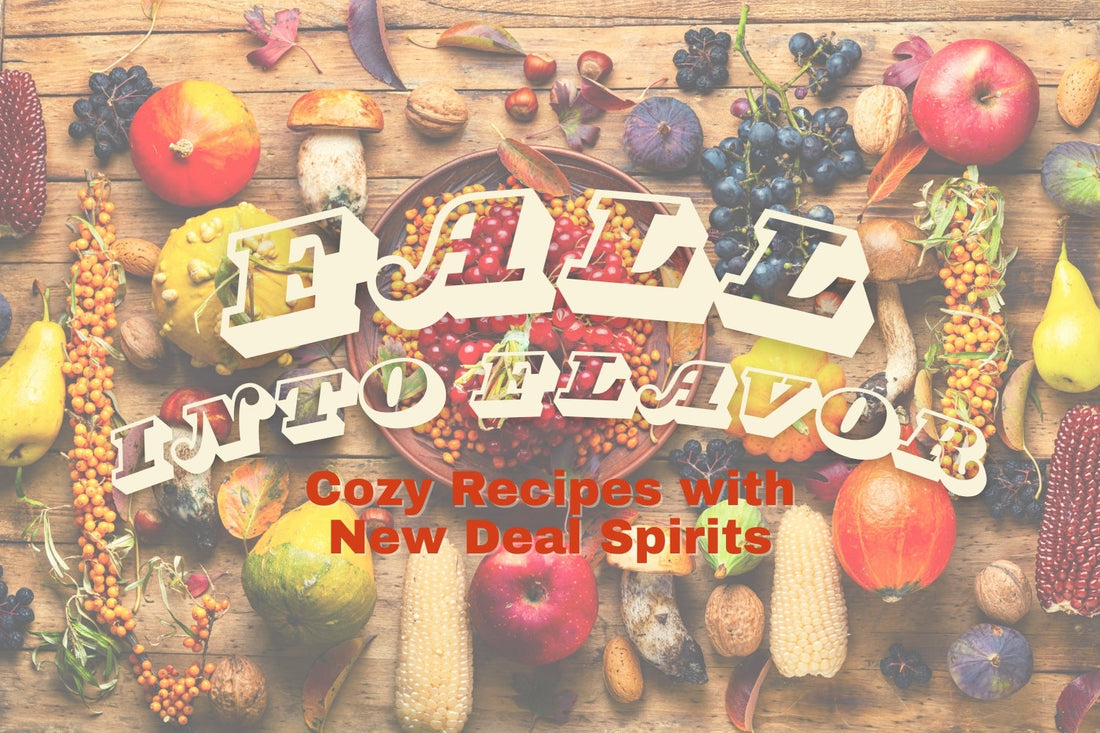Fall into Flavor: Cozy Fall Recipes with New Deal Spirits