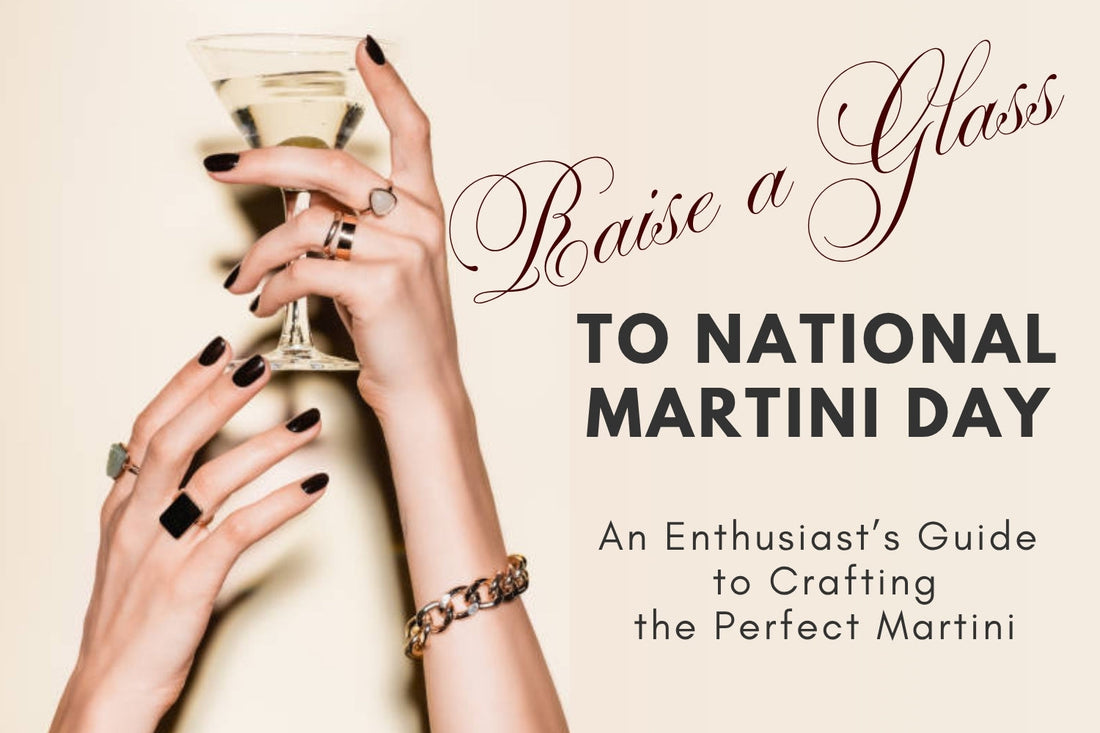 Raise a Glass to National Martini Day: An Enthusiast's Guide to Crafting the Perfect Martini