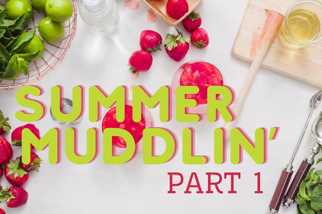 Summer Muddlin' Part One