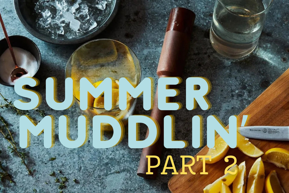 Summer Muddlin' Part Two