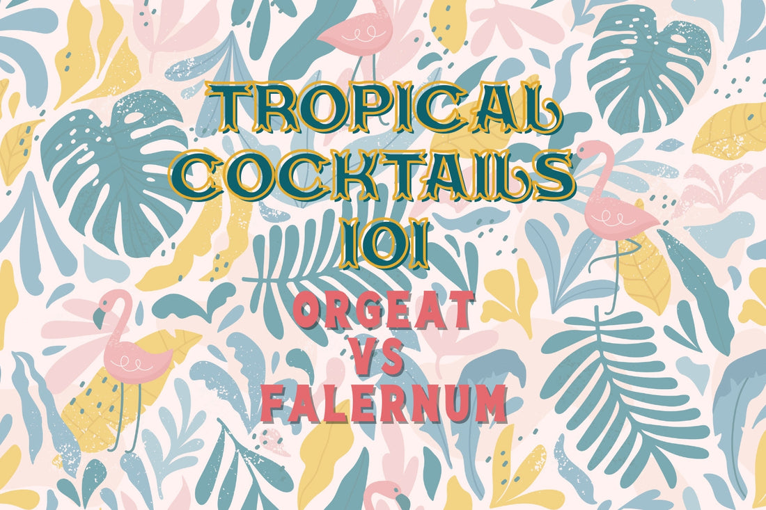 Tropical Cocktails 101: Orgeat vs Falernum