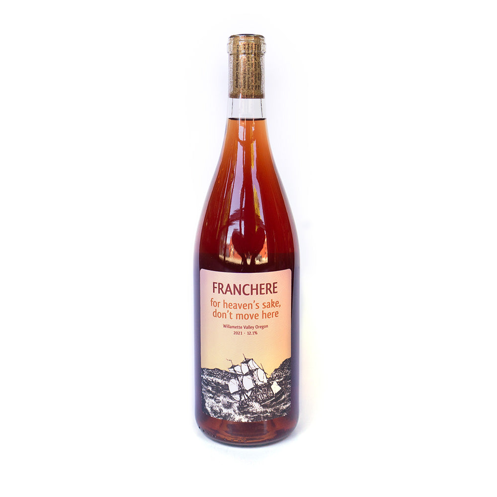 Franchere Wine For Heavens Sake Don't Move Here