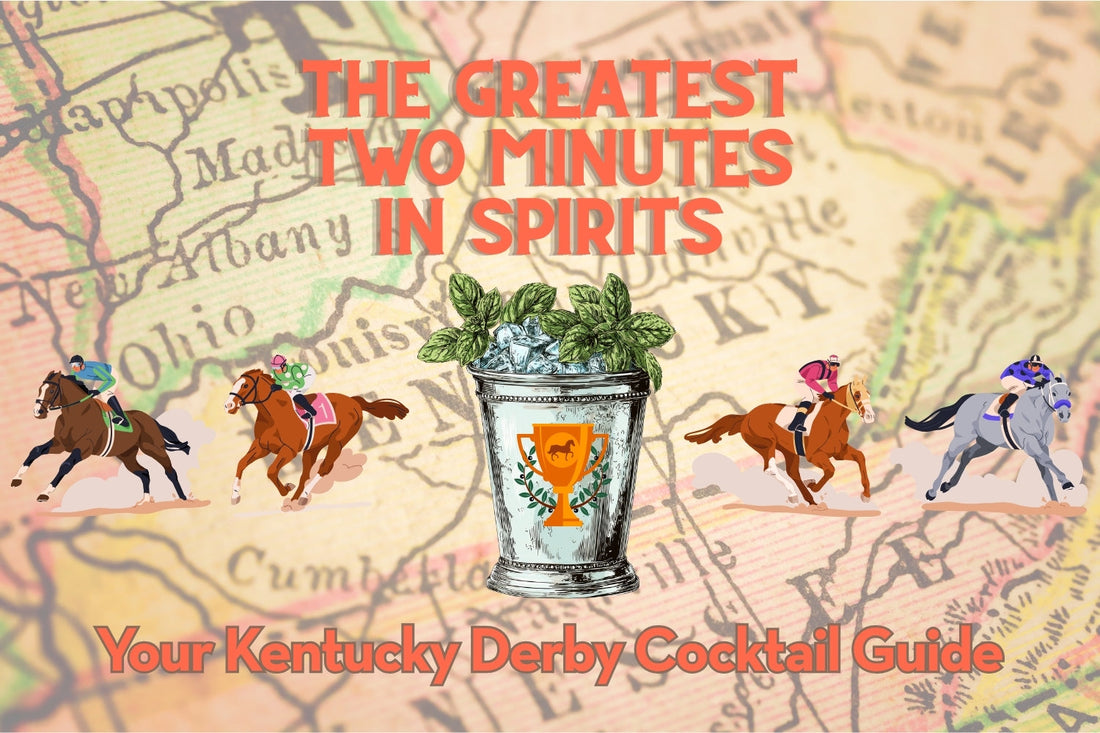 The Greatest Two Minutes in Spirits: Your Kentucky Derby Cocktail Guide