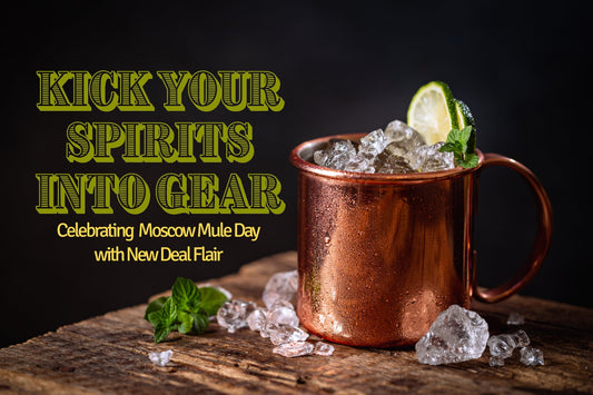 Kick Your Spirits into Gear: Celebrating Moscow Mule Day with New Deal Flair